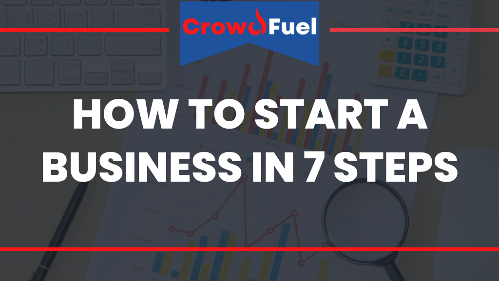 How to Start a Business in 7 Steps