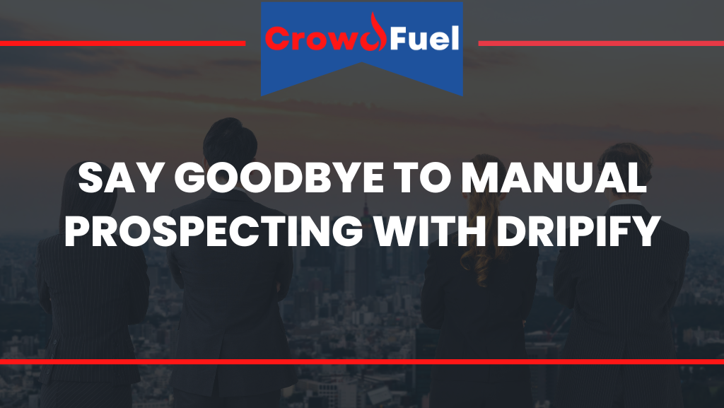 Say Goodbye to Manual Prospecting with Dripify